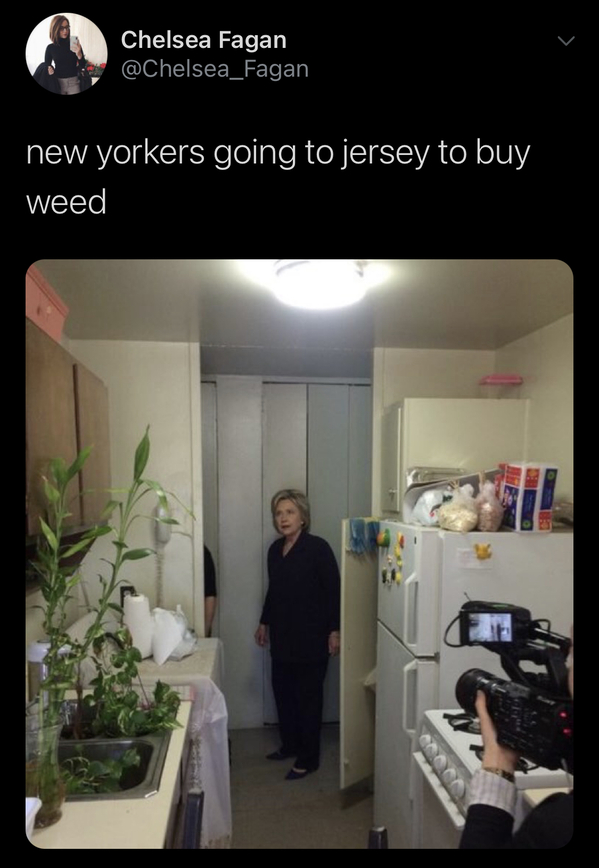 Funny tweet about legal drugs picture of Hillary Clinton in an apartment looking confused and it says New Yorkers going to buy drugs in Jersey