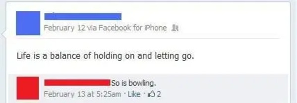 Life is about holding on and letting go, response says so is bowling, Funny Facebook status