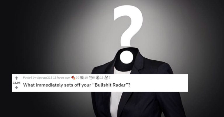 People Are Sharing Things That Immediately Set Off Their B.S. Radar
