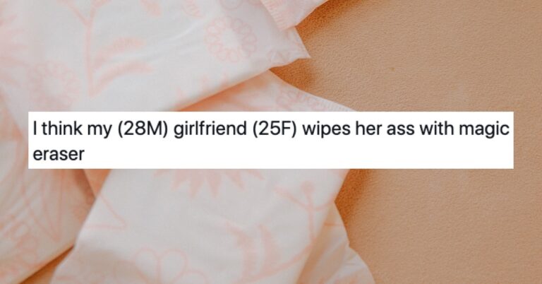 Man Thinks Girlfriend Uses Magic Erasers On Her Butt And Internet Solves Mystery For Him