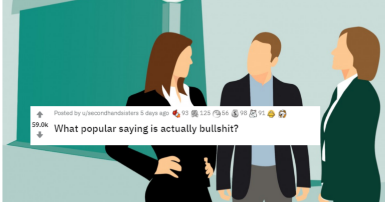 People Are Sharing Popular Sayings That Are Actually B.S. (20 Posts)