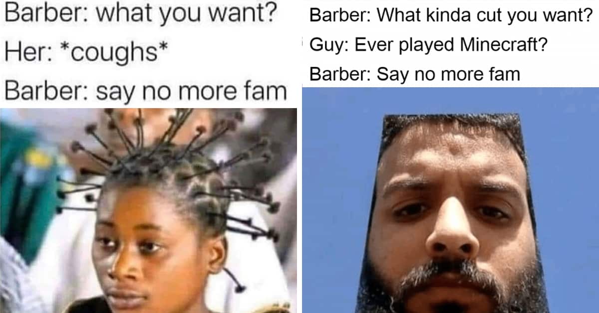 Say No More Fam 40 Of The Funniest Barber Memes