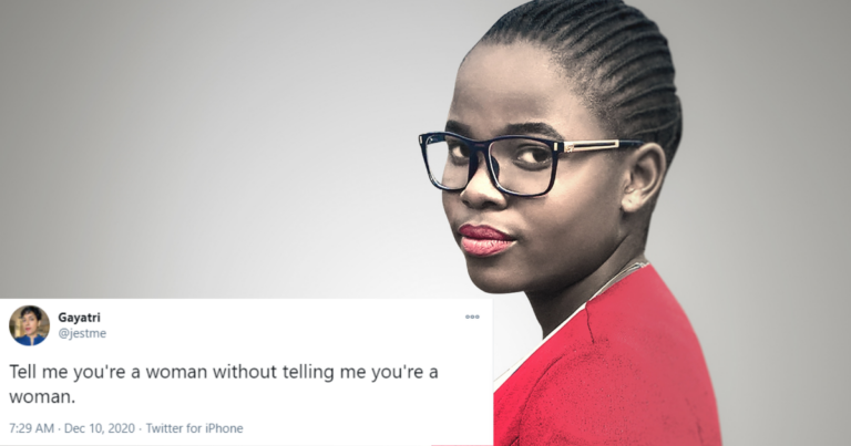 “Tell Me You’re A Woman Without Saying You’re A Woman” (25 Tweets)