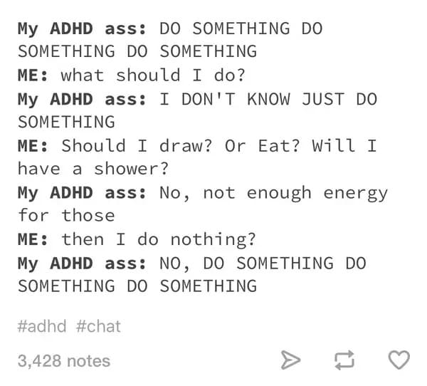 ADHD Meme - what should I do something