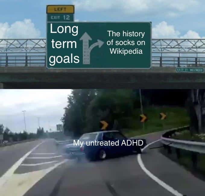 ADHD Meme - long term goals