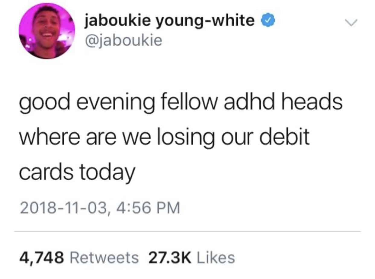 ADHD Meme - where losing debit cards today