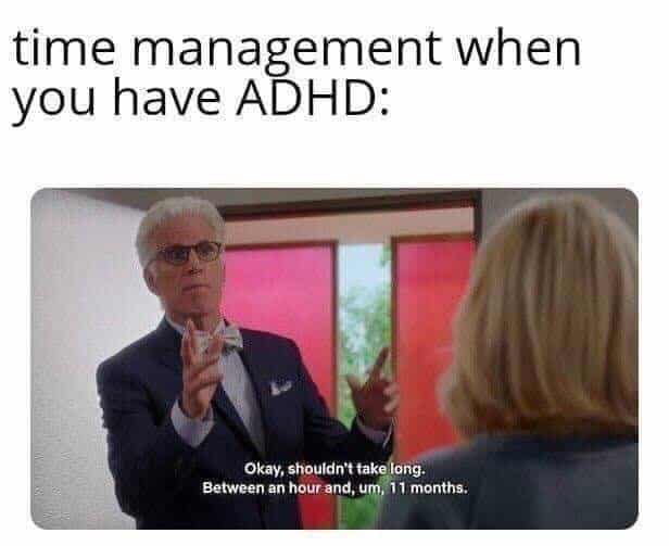 ADHD Meme - time management