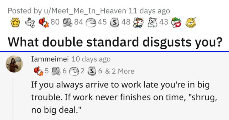 “What’s A Double Standard That Disgusts You?“—34 Replies