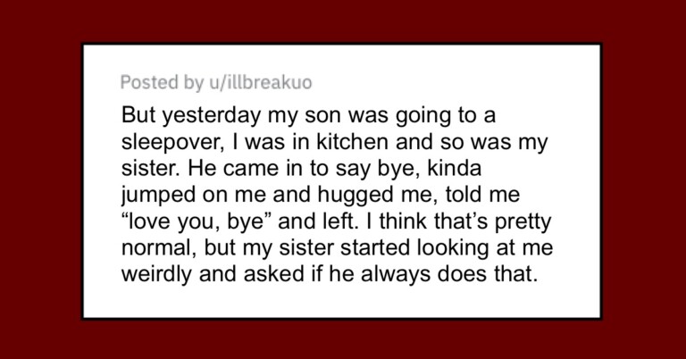 Dad Asks “AITA” For Calling Sister “Sick” After She Called Him “Perverted” For Hugging His Son