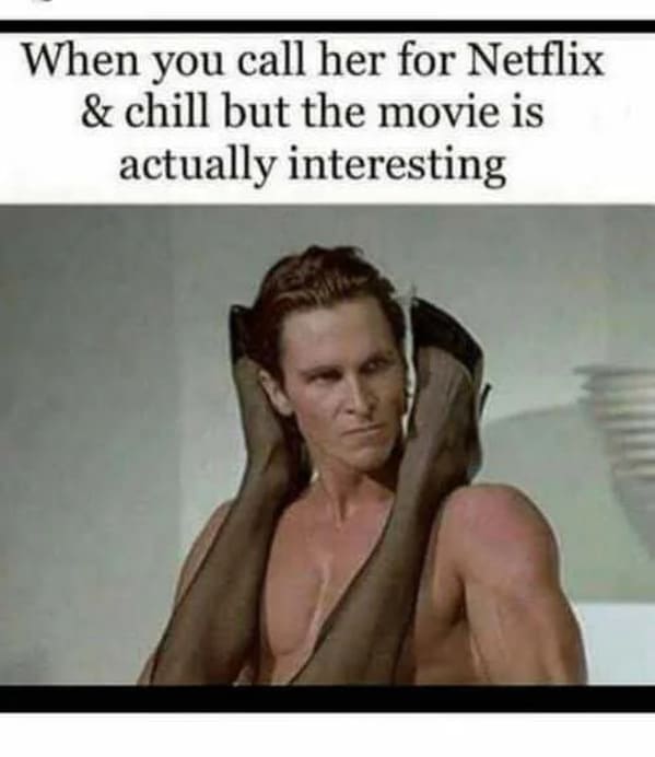 Netflix and Chill, funny Netflix and chill memes, unwholesome memes, Disney plus and thrust, streaming service, jokes about hooking up, what does Netflix and chill mean, funny tweets