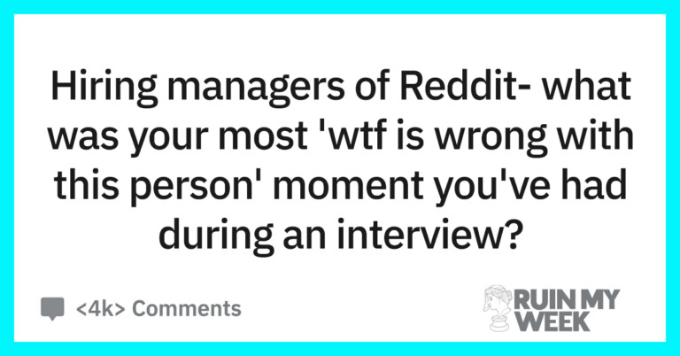 21 Hiring Managers Share The Most “WTF” Moments From Interviews