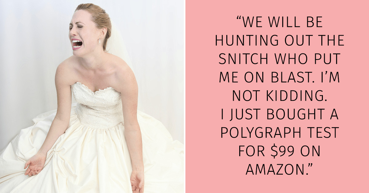 Bridezilla Tells Wedding Party They Will Have To Take A Polygraph