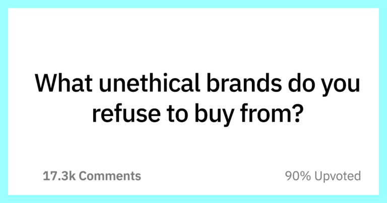 People Are Sharing Companies They No Longer Support Because Of Unethical Behavior