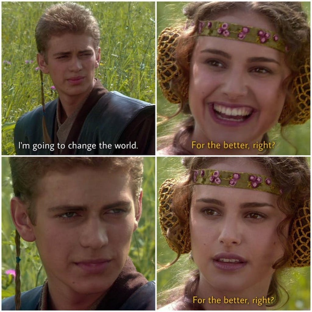 padme anakin meme, padme anakin memes, anakin padme memes, anakin padme meme, for the better right, for the better right?