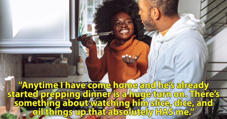 Women Are Sharing The Non-Sexy Things Their Partners Do That Turn Them On (17 Stories)