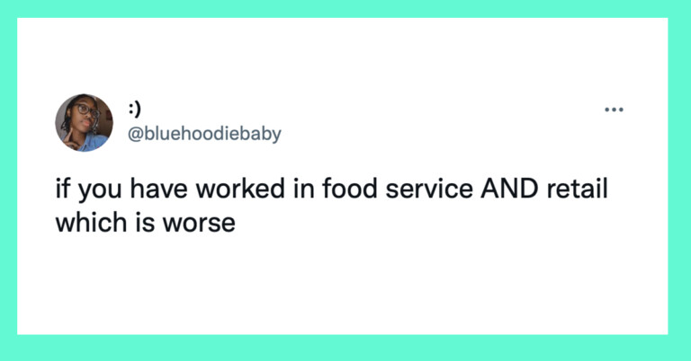 People Are Trying To Figure Out If Working Retail Or Food Service Jobs Are Worse (19 Tweets)