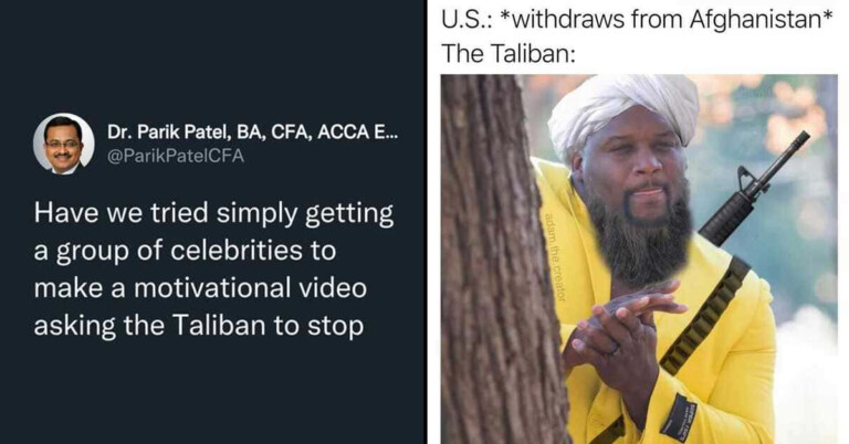 Afghanistan Is A Mess Right Now, But At Least There Are Funny Memes About It? (24 Memes)