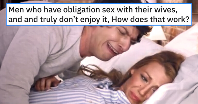 Men Who Don’t Enjoy Having Sex With Their Wives Tell Their Stories (17 Stories)