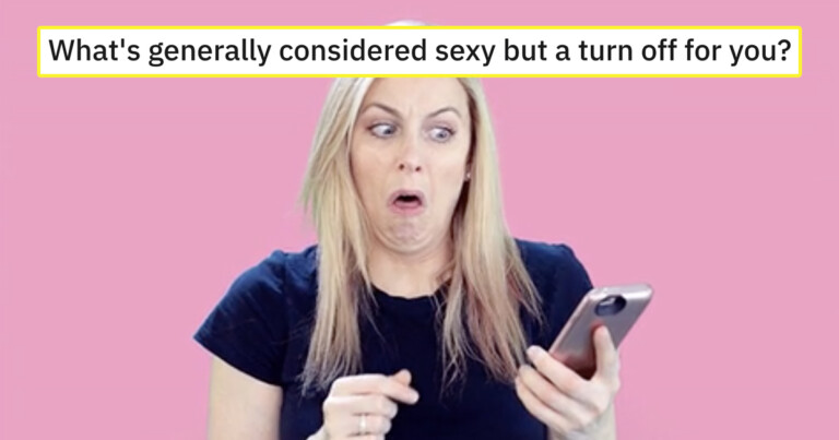 18 ‘Sexy’ Things That Are Actually Turn-Offs
