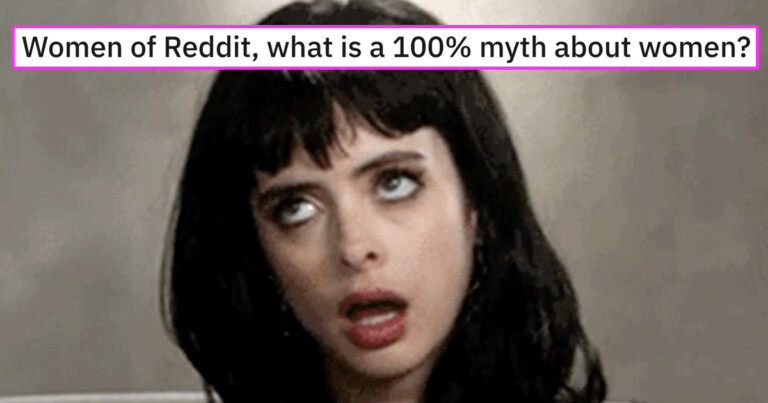 21 Annoying Myths Women Say They’re Tired Of Hearing