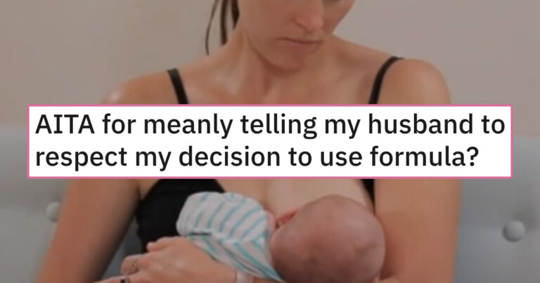 Husband Calls New Mom Selfish For Choosing Formula Over Nursing Through The Pain