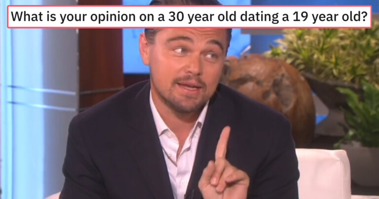 “What Is Your Opinion On A 30-Year-Old Dating A 19-Year-Old?”—18 Replies