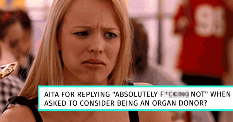 Woman Asks AITA After Not Happily Donating Her Organs To A Family Friend