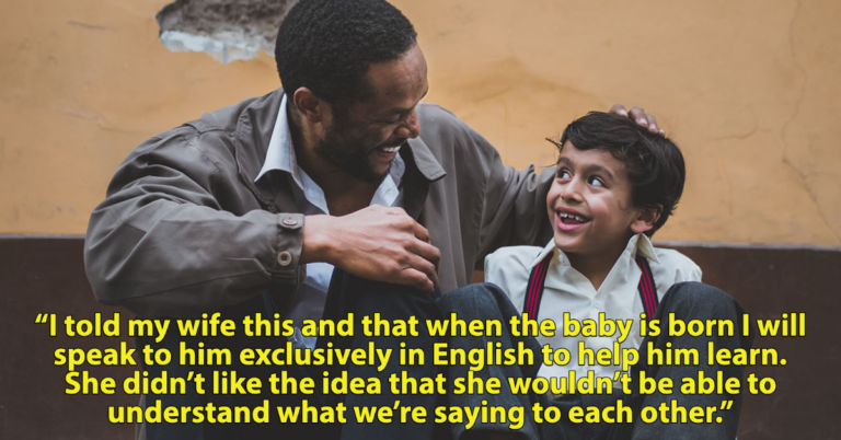 New Mom Doesn’t Want Her Kid Speaking English With His Dad Because She Can’t Understand It