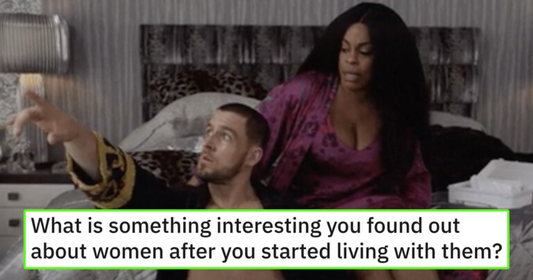 Men Are Sharing Things They Discovered About Women After Moving In With Them (20 Posts)