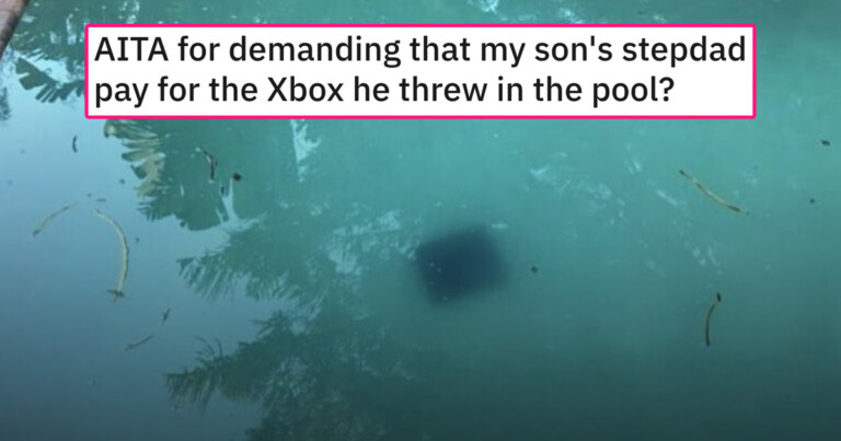 Man Asks If He’s Wrong To Make Demanding Son’s Stepdad Pay For An Xbox He Threw In The Pool