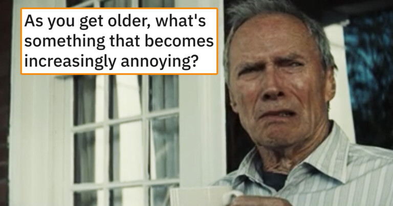People Share Things That Become More Annoying With Age (20 Posts)