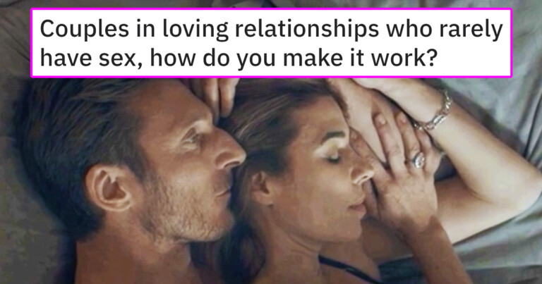 People In Relationships Who Aren’t Having Sex Share How They Make It Work (17 Posts)