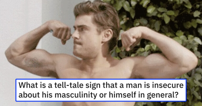 Men Are Sharing Telltale Signs Another Guy Is Insecure (20 Posts)