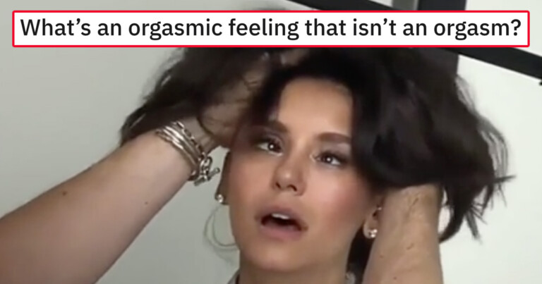 People Are Sharing Things That Feel Orgasmic But Aren’t Orgasms (20 Posts)