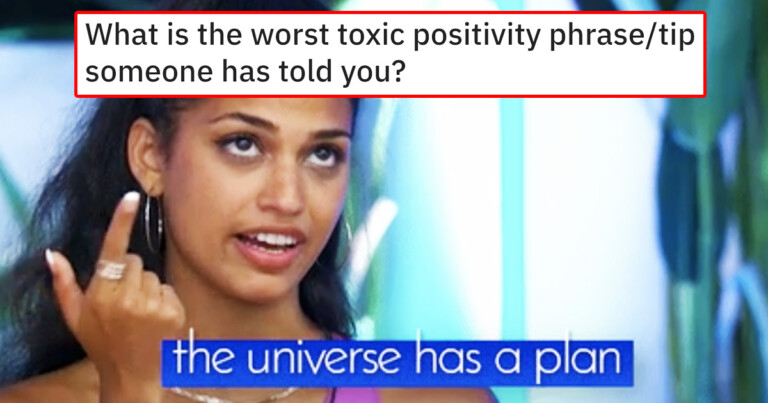 Women Are Sharing The ‘Toxic Positivity’ Phrases They Can’t Stand (20 Posts)