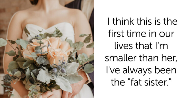 Woman Gets Accused Of Upstaging Her Sister By Losing Weight Before Her Wedding
