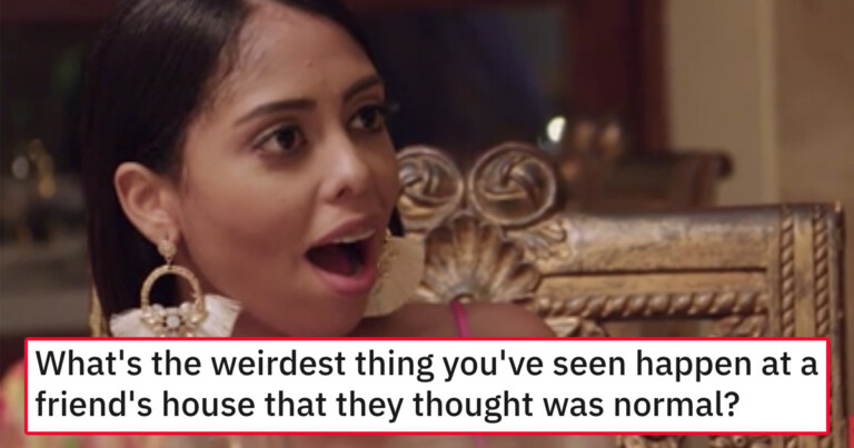 20 People Spill The Strangest Things They’ve Seen At Someone’s House