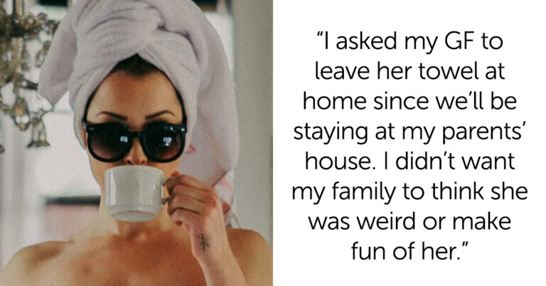 Guy Asks If He Was Wrong To Unpack His Girlfriend’s ‘Special Hair Towel’ Before A Trip