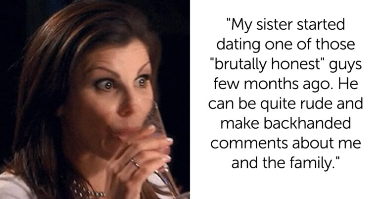 Woman Asks If She Was Wrong For Telling Off Her Sister’s ‘Brutally Honest’ Boyfriend
