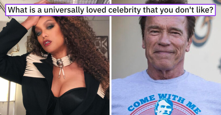 “What Is A Universally Loved Celebrity That You Don’t Like?”—21 Replies
