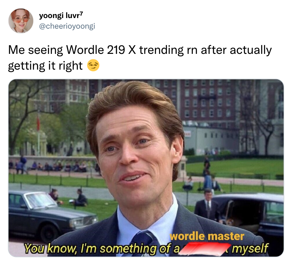 Me seeing Wordle 219 X trending rn after actually getting it right - wordle master meme