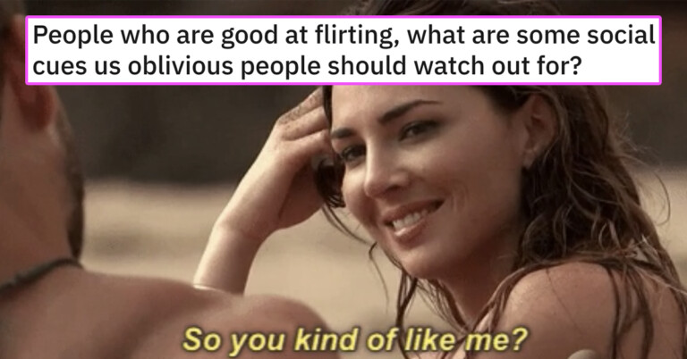 People Who Are Good At Flirting Reveal Signals Others Tend To Miss (20 Tips)