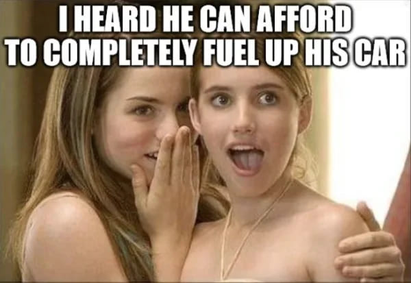 gas meme - i heard he can afford  gas