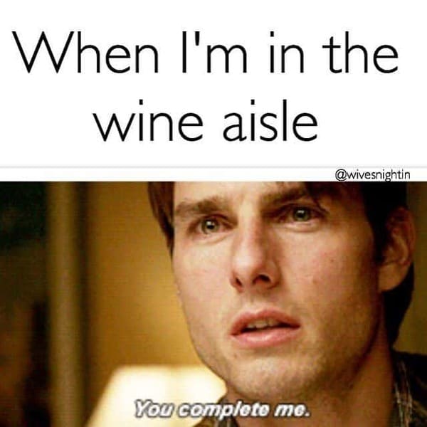 Wine Meme - wine aisle you complete me