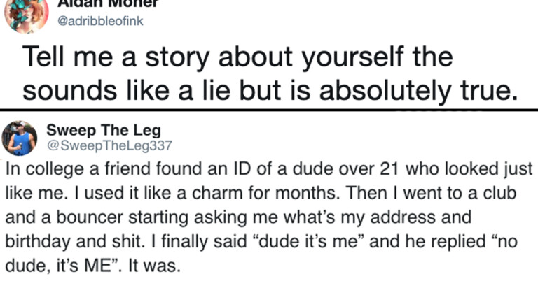 People Are Sharing True Stories That Sound Like Lies, And These Are 21 Of The Best