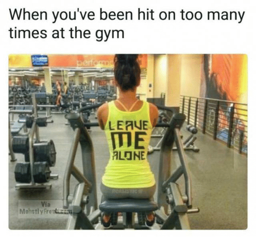 when you've been hit on too many times at the gym shirt - meme