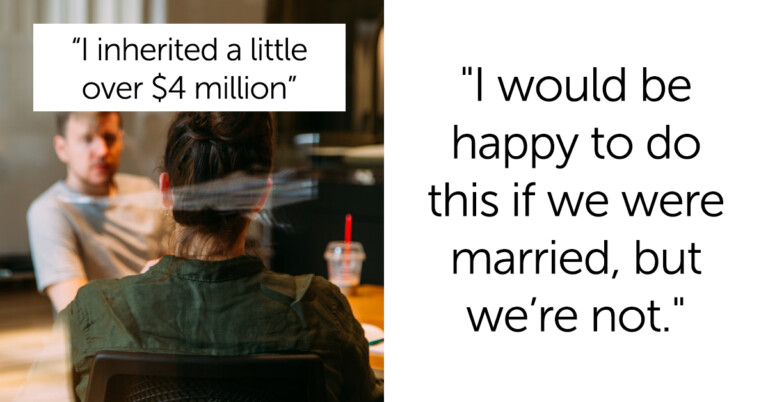 Woman Who Inherited $4 Million Asks If She’s A Jerk For Insisting Her BF Still Pay His Share Of Rent