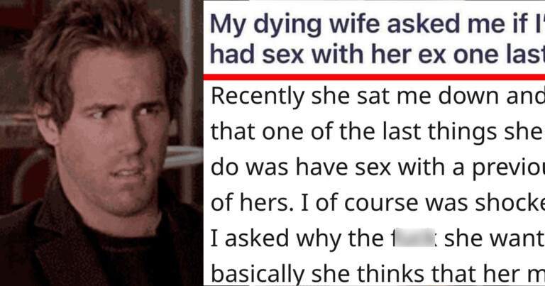 Husband Seeks Advice After Dying Wife Asks Permission To Sleep With Ex One Last Time, Internet Delivers