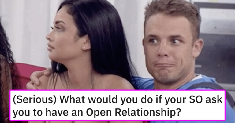 People Share How They’d React If Their Significant Other Asked For An Open Relationship (20 Posts)