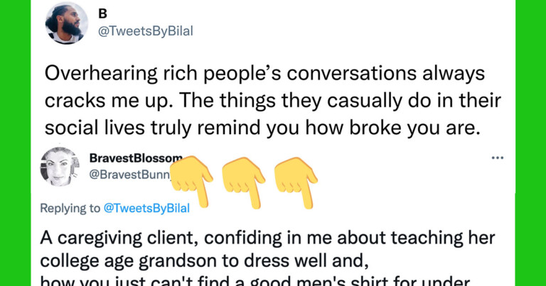 People Are Sharing Times They’ve Witnessed Rich People Being Wildly Out-Of-Touch With How Everyone Else Lives (30 Tweets)